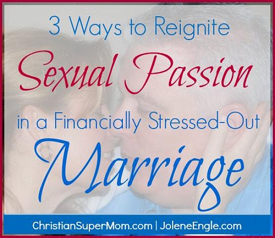 תשוקה יכולה בהחלט לשמור על הנישואין שלך בצורה טובה וטיפית