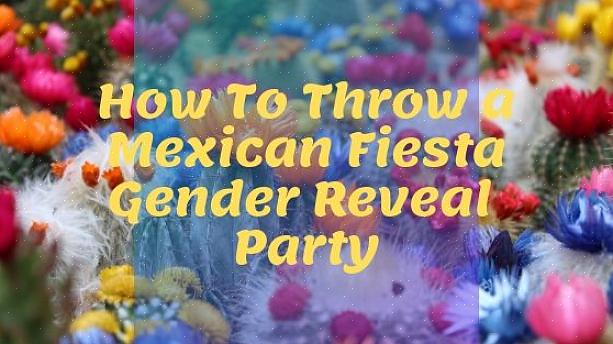 מדוע לא להפתיע את האורחים בפעם הבאה שתרצו לחגוג אירוע על ידי עריכת מסיבת פיאסטה מקסיקנית