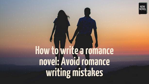 הבעיה היחידה שתצטרך להתמודד איתה היא כיצד לכתוב את הרומן הרומנטי הפנטסטי ההוא