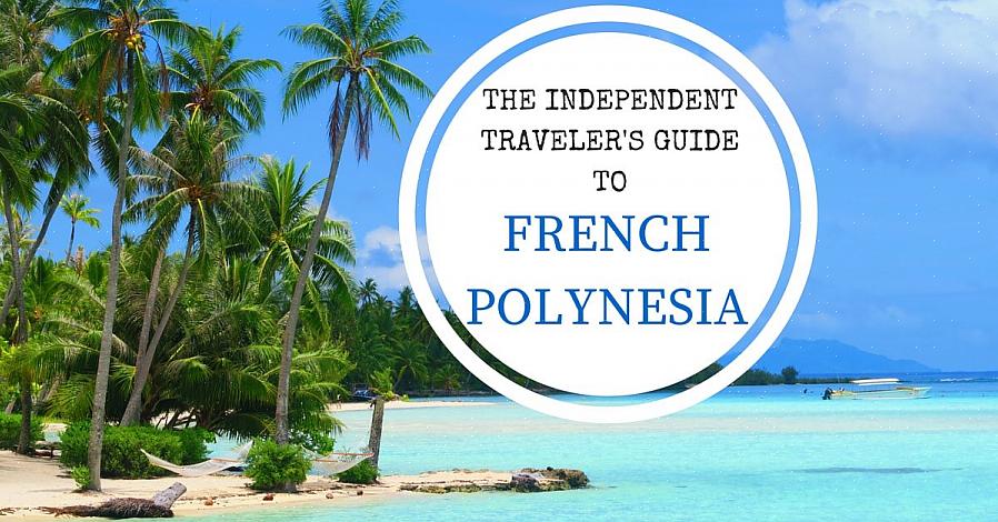השילוב המשמח של חום פולינזי וטעם טוב צרפתי הופך את פולינזיה הצרפתית לבחירה ברורה עבור מטיילים רומנטיים